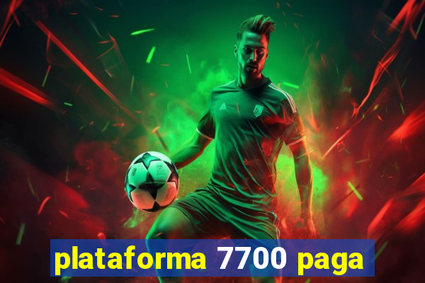 plataforma 7700 paga